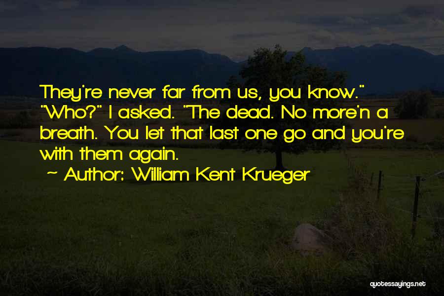 Krueger Quotes By William Kent Krueger