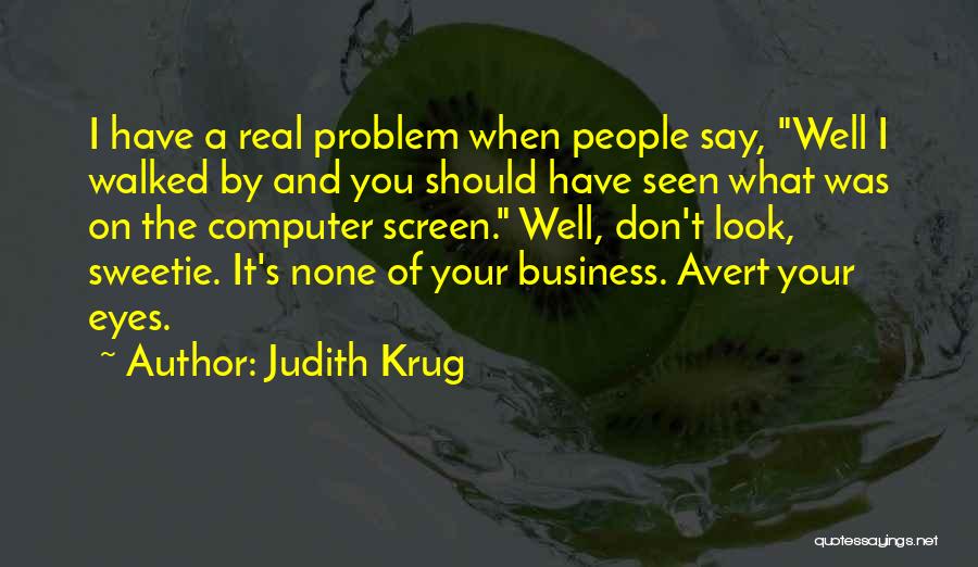 Krug Quotes By Judith Krug