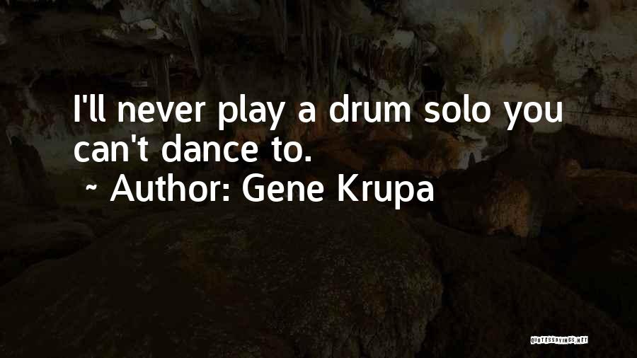 Krupa Quotes By Gene Krupa