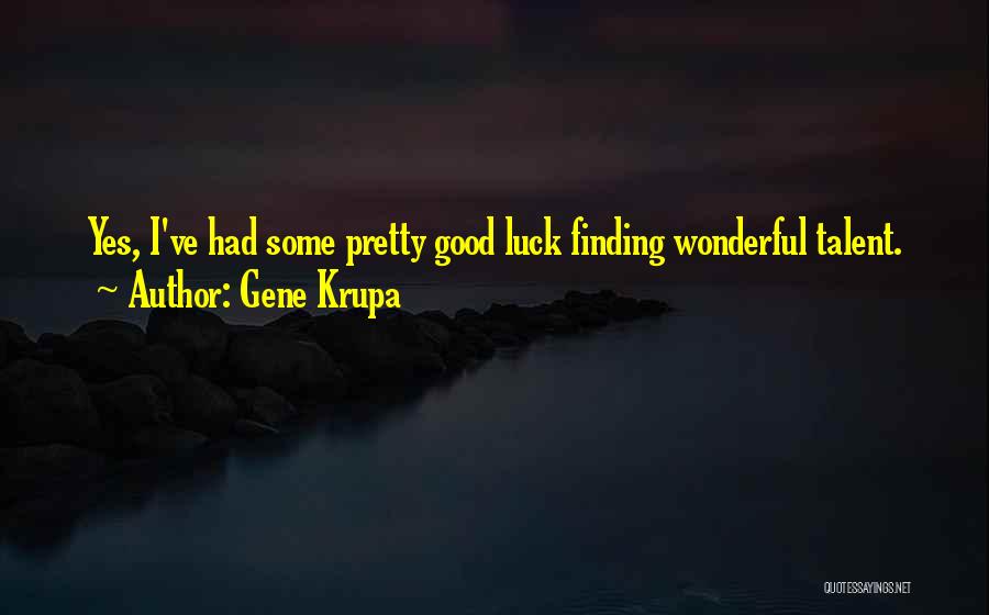 Krupa Quotes By Gene Krupa