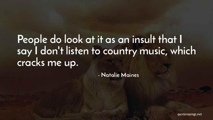 Krupne Oci Quotes By Natalie Maines Krupne Oci Quotes By Natalie Maines