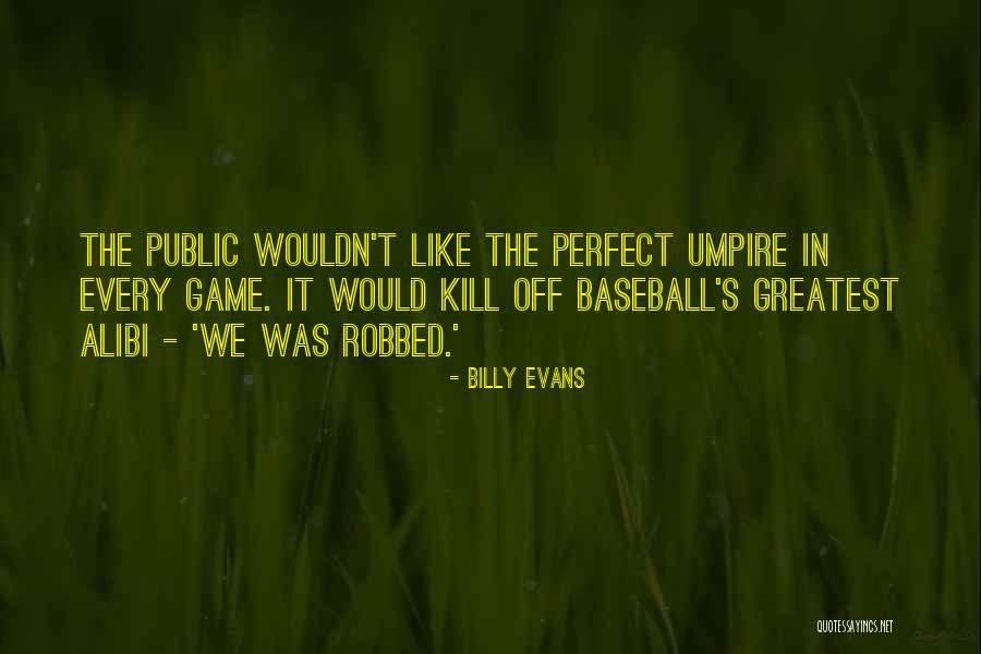 Kruppers Korner Quotes By Billy Evans Kruppers Korner Quotes By Billy Evans