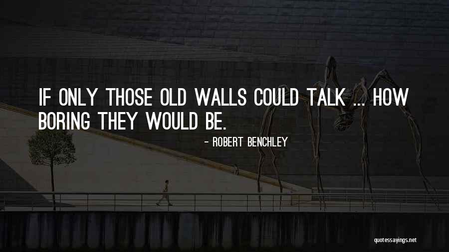 Krusinger Quotes By Robert Benchley Krusinger Quotes By Robert Benchley