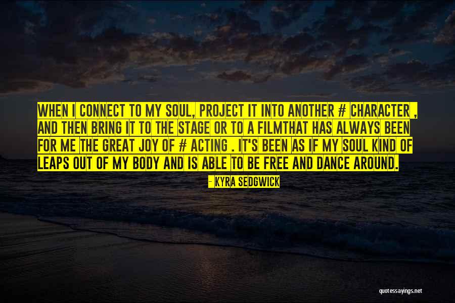 Kry Tof Dientzenhofer Quotes By Kyra Sedgwick Kry Tof Dientzenhofer Quotes By Kyra Sedgwick