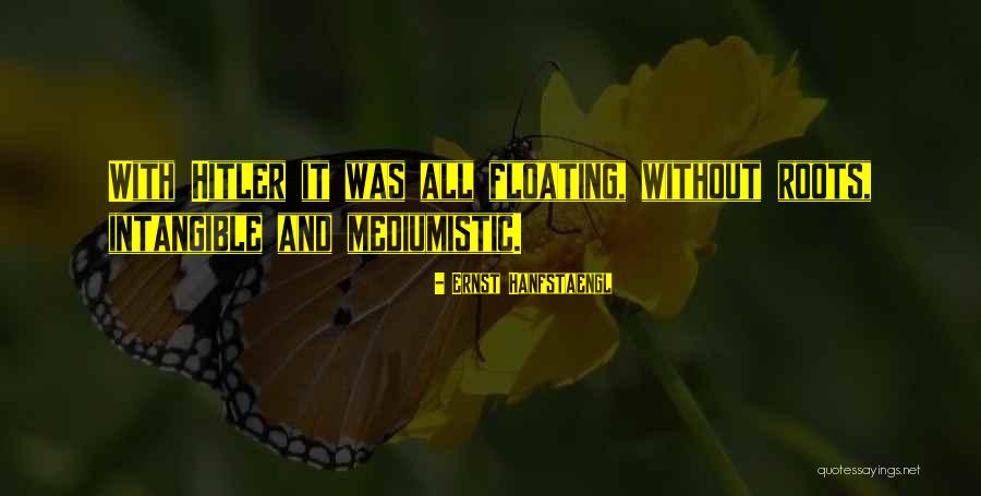 Kryssie Knowles Quotes By Ernst Hanfstaengl Kryssie Knowles Quotes By Ernst Hanfstaengl