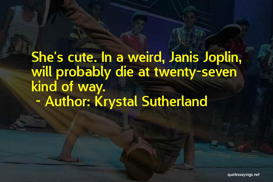 Krystal Sutherland Quotes 1406733