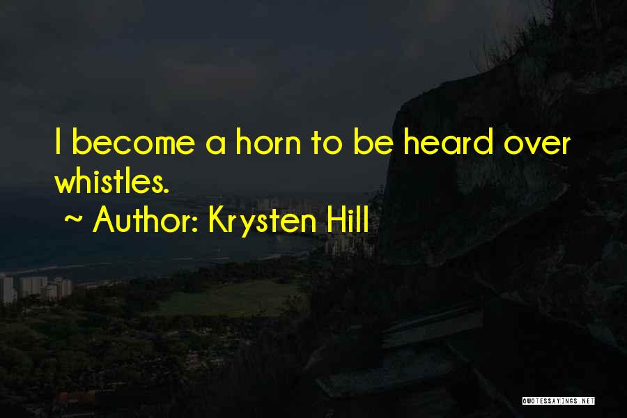 Krysten Hill Quotes 992883