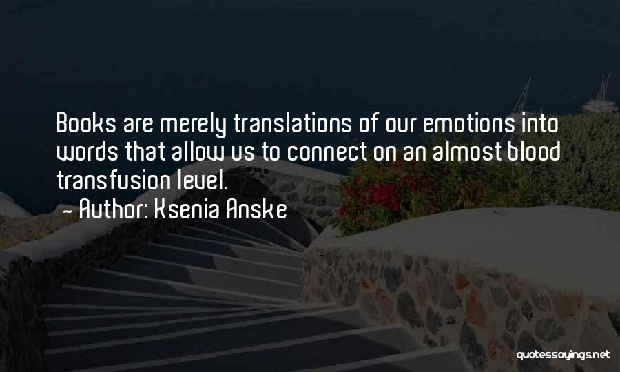 Ksenia Anske Quotes 1862171