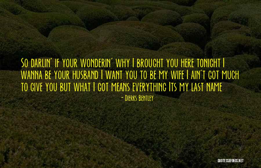 Kstuned Quotes By Dierks Bentley Kstuned Quotes By Dierks Bentley