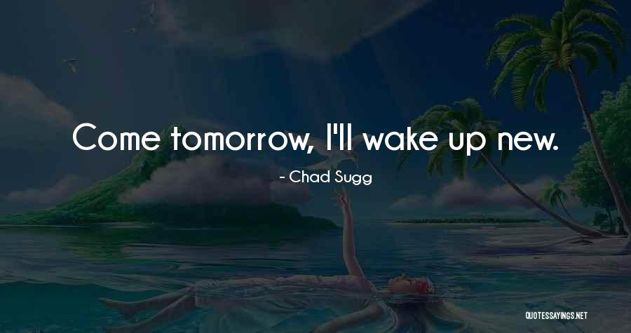 Ktbb Quotes By Chad Sugg Ktbb Quotes By Chad Sugg