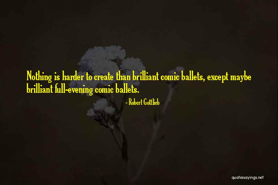 Ktelkalamata Quotes By Robert Gottlieb Ktelkalamata Quotes By Robert Gottlieb