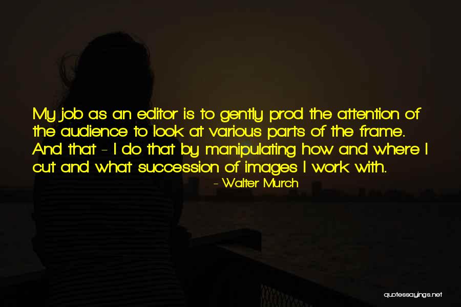 Kter Kyselina Lept Sklo Quotes By Walter Murch Kter Kyselina Lept Sklo Quotes By Walter Murch