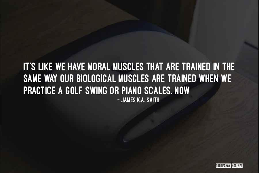 Ktering Quotes By James K.A. Smith Ktering Quotes By James K.A. Smith