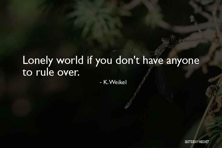 Ktka Shears Quotes By K. Weikel Ktka Shears Quotes By K. Weikel