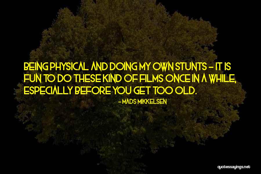 Ktlk 1130 Quotes By Mads Mikkelsen Ktlk 1130 Quotes By Mads Mikkelsen