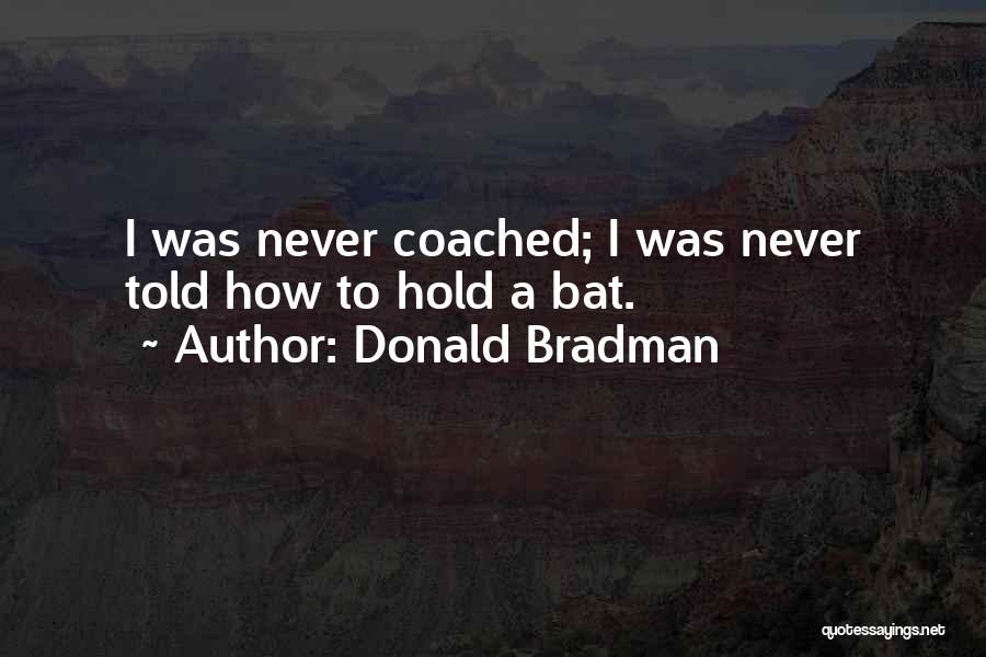 Ktna Scottsboro Quotes By Donald Bradman