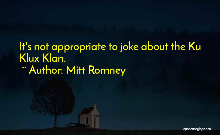 Ku Klux Klan Quotes By Mitt Romney