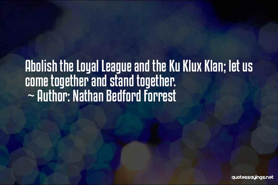 Ku Klux Klan Quotes By Nathan Bedford Forrest