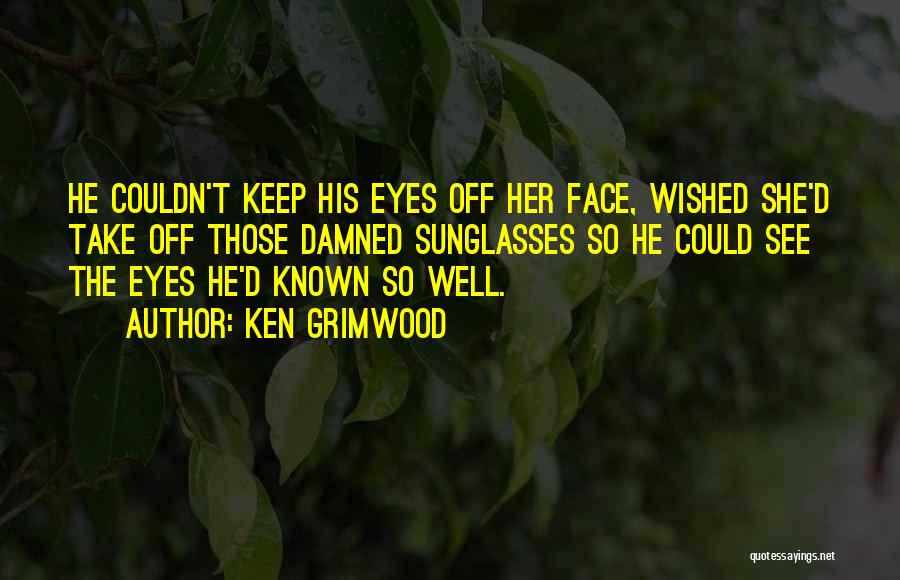 Ku Petik Quotes By Ken Grimwood