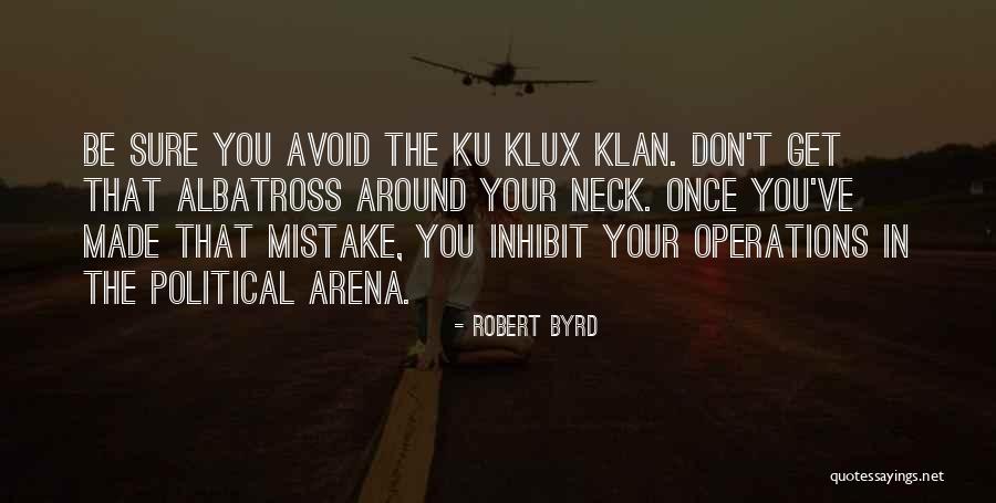 Ku Quotes By Robert Byrd Ku Quotes By Robert Byrd