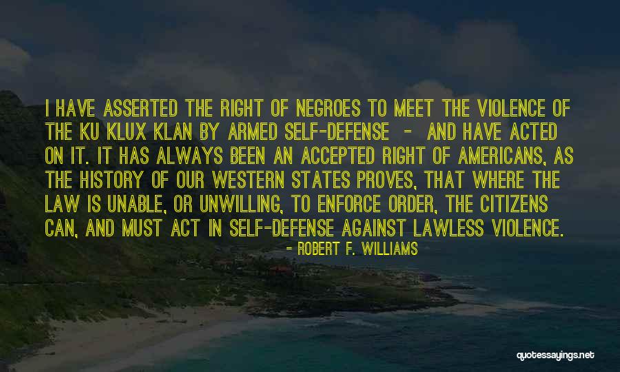 Ku Quotes By Robert F. Williams Ku Quotes By Robert F. Williams