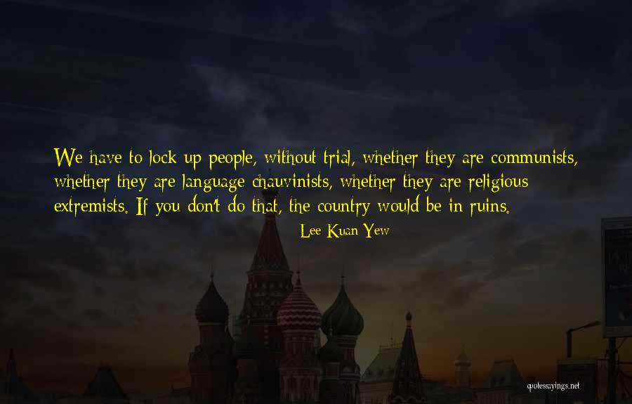 Kuan Quotes By Lee Kuan Yew Kuan Quotes By Lee Kuan Yew