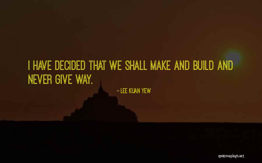 Kuan Quotes By Lee Kuan Yew Kuan Quotes By Lee Kuan Yew