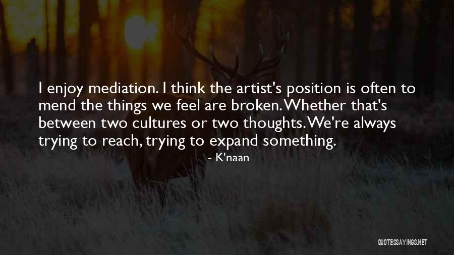 Kuasailah Quotes By K'naan Kuasailah Quotes By K'naan