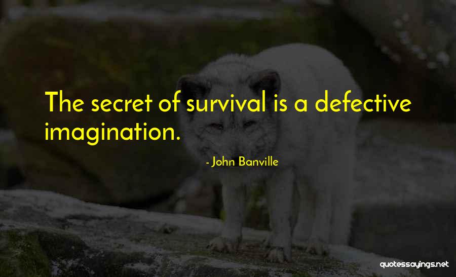 Kuatkan Hatiku Quotes By John Banville Kuatkan Hatiku Quotes By John Banville