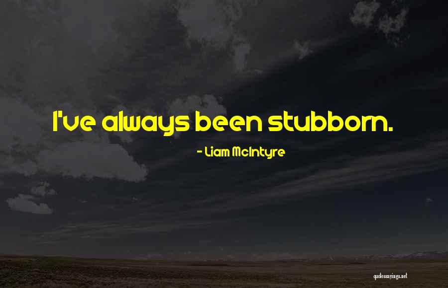 Kub Ckova 8 Quotes By Liam McIntyre Kub Ckova 8 Quotes By Liam McIntyre