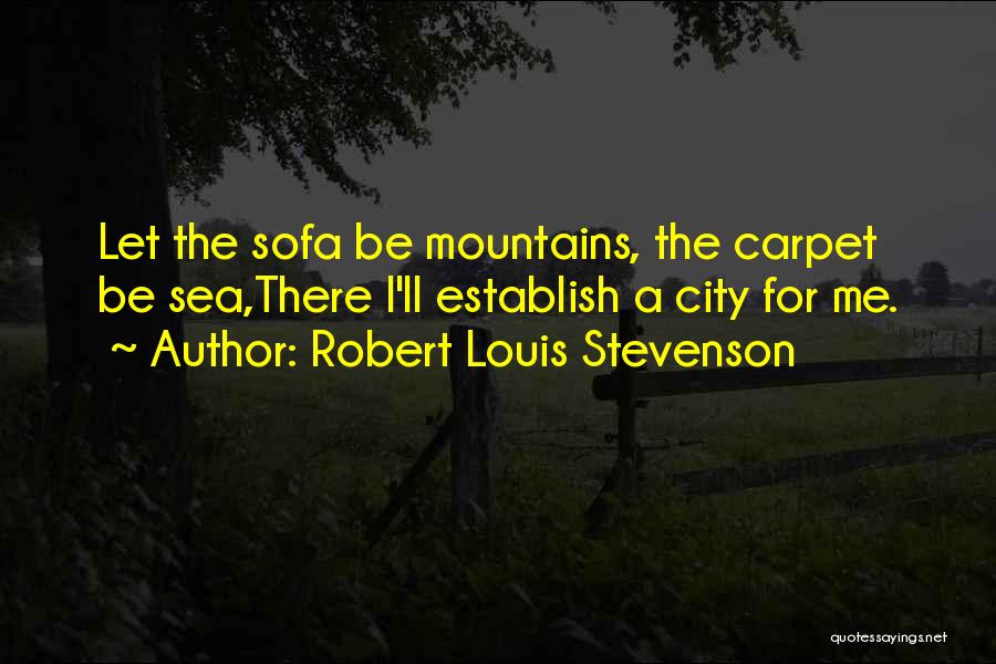 Kubawa Syukurku Quotes By Robert Louis Stevenson