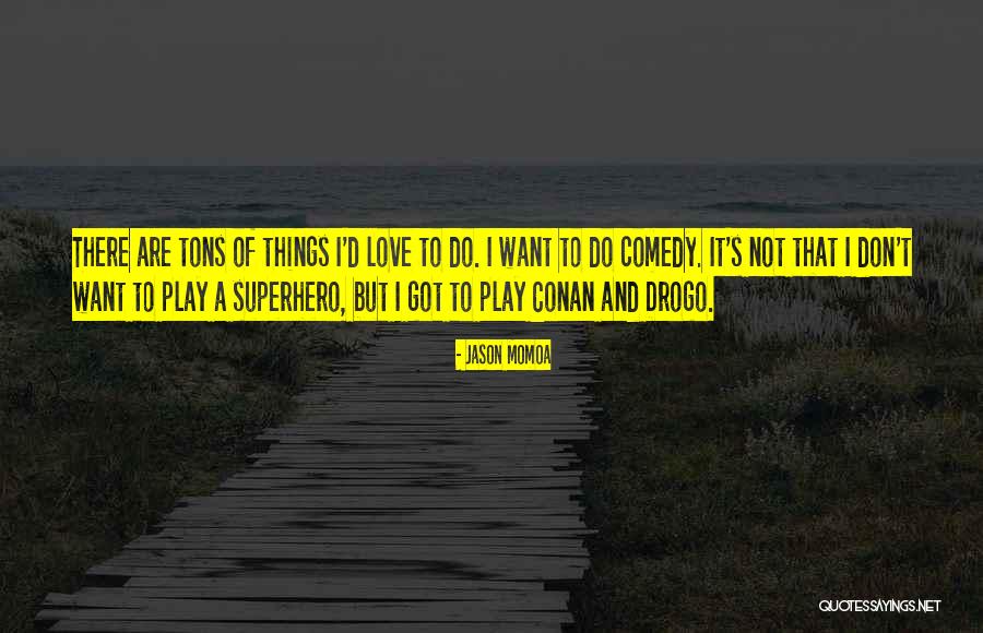 Kubepak Quotes By Jason Momoa Kubepak Quotes By Jason Momoa