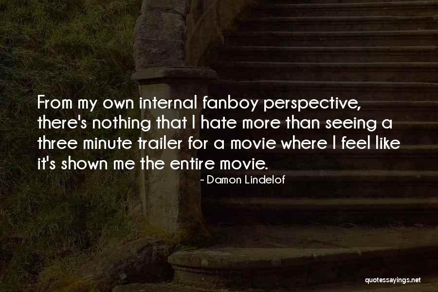 Kubitza 77057 Quotes By Damon Lindelof Kubitza 77057 Quotes By Damon Lindelof