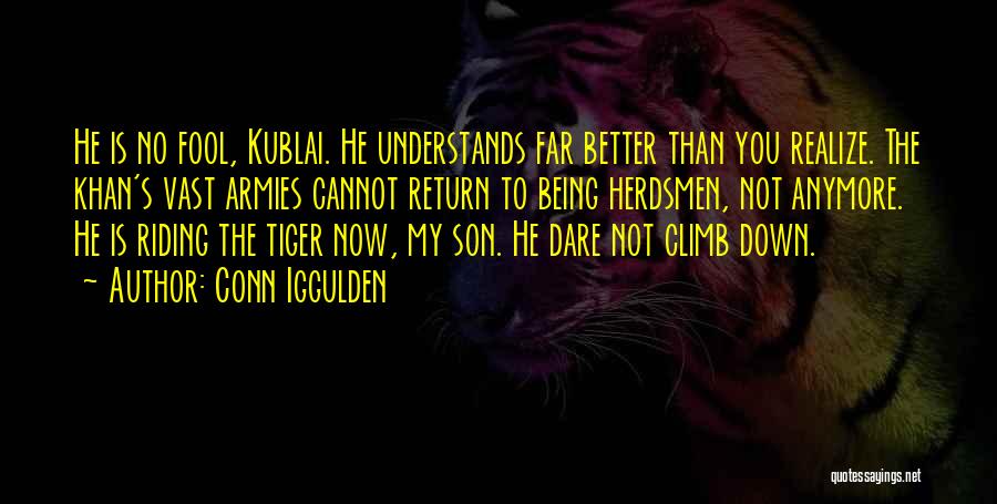 Kublai Quotes By Conn Iggulden