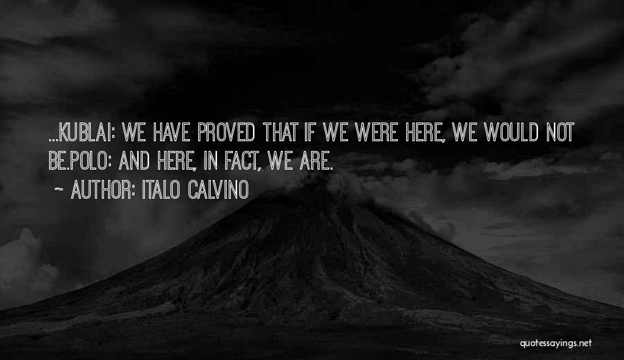 Kublai Quotes By Italo Calvino