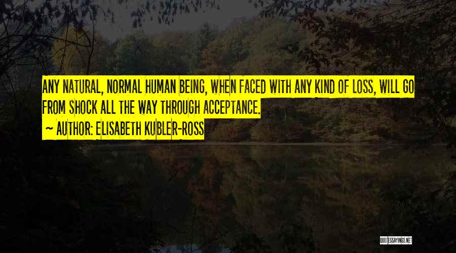 Kubler Ross Quotes By Elisabeth Kubler-Ross