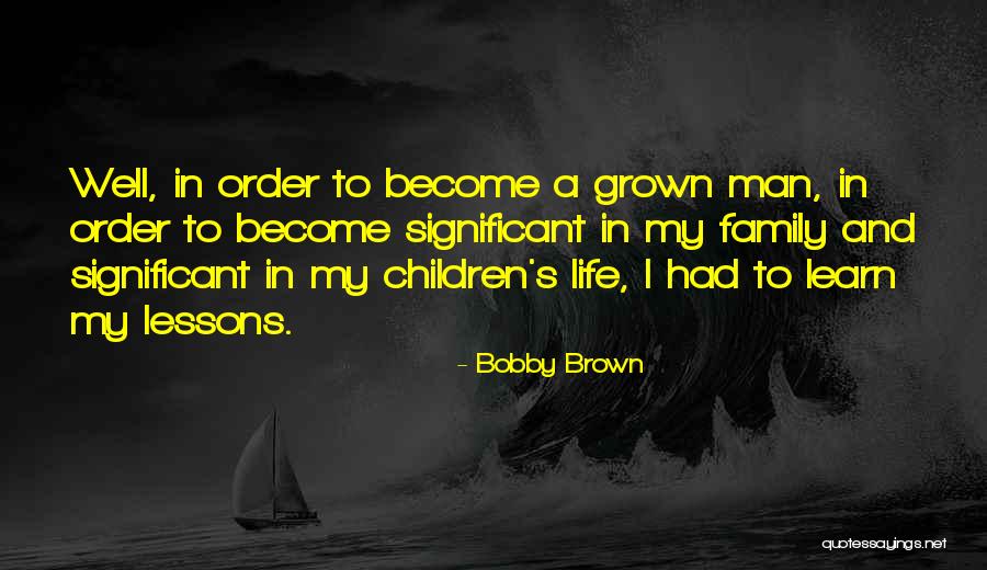 Kucajske Quotes By Bobby Brown Kucajske Quotes By Bobby Brown