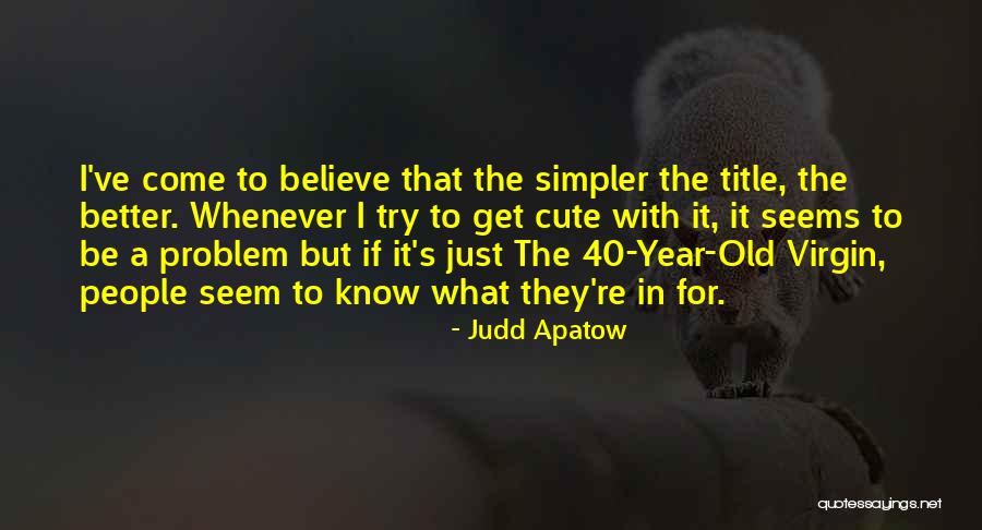 Kuch Rishtey Quotes By Judd Apatow