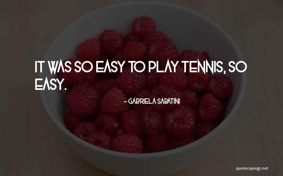 Kucinich 04 Quotes By Gabriela Sabatini Kucinich 04 Quotes By Gabriela Sabatini