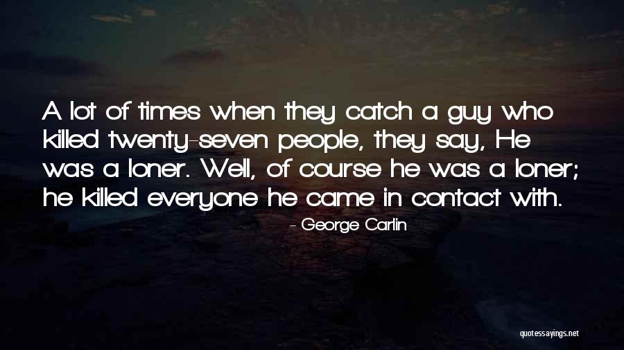 Kucoba Hidup Quotes By George Carlin Kucoba Hidup Quotes By George Carlin