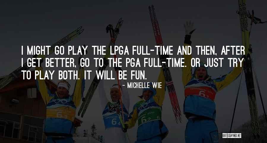 Kudalkar Prasad Quotes By Michelle Wie Kudalkar Prasad Quotes By Michelle Wie