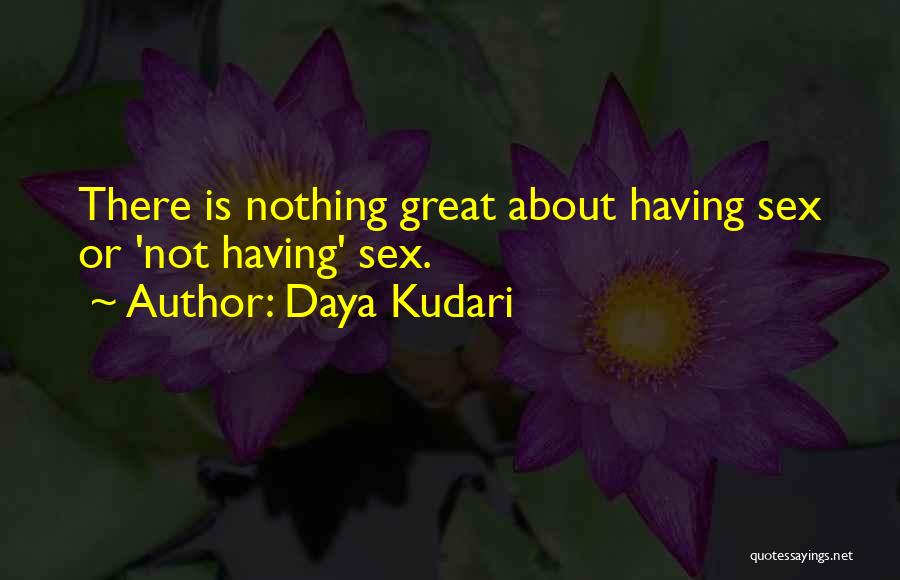Kudari Quotes By Daya Kudari