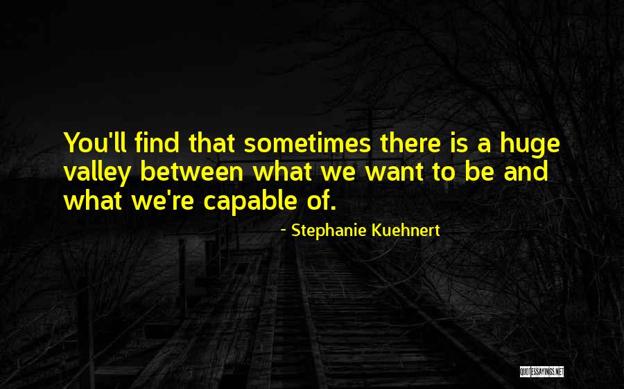 Kuehnert Quotes By Stephanie Kuehnert Kuehnert Quotes By Stephanie Kuehnert