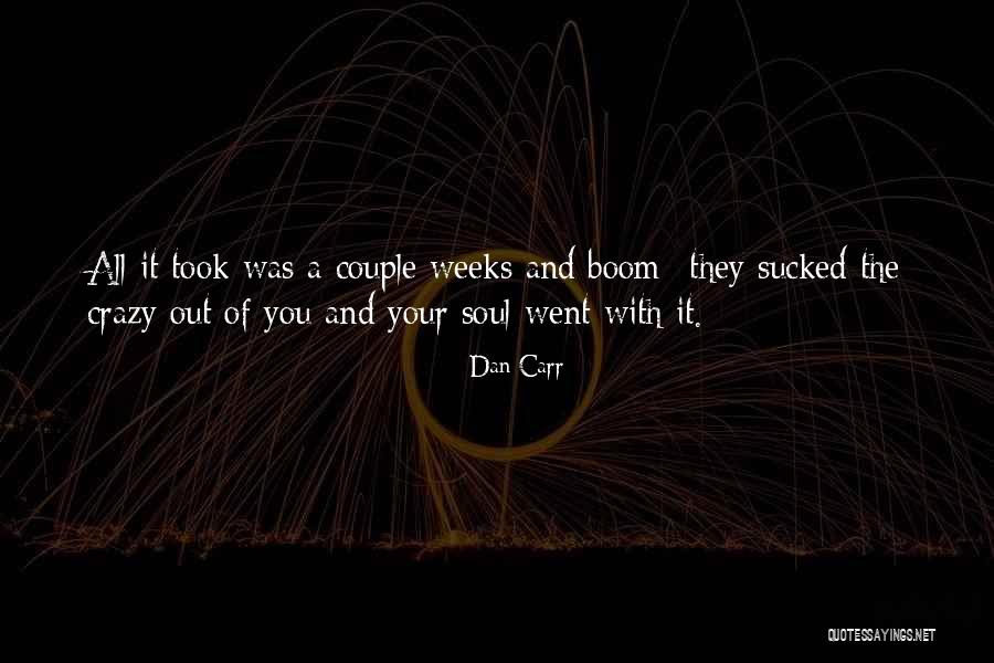 Kueit Quotes By Dan Carr Kueit Quotes By Dan Carr