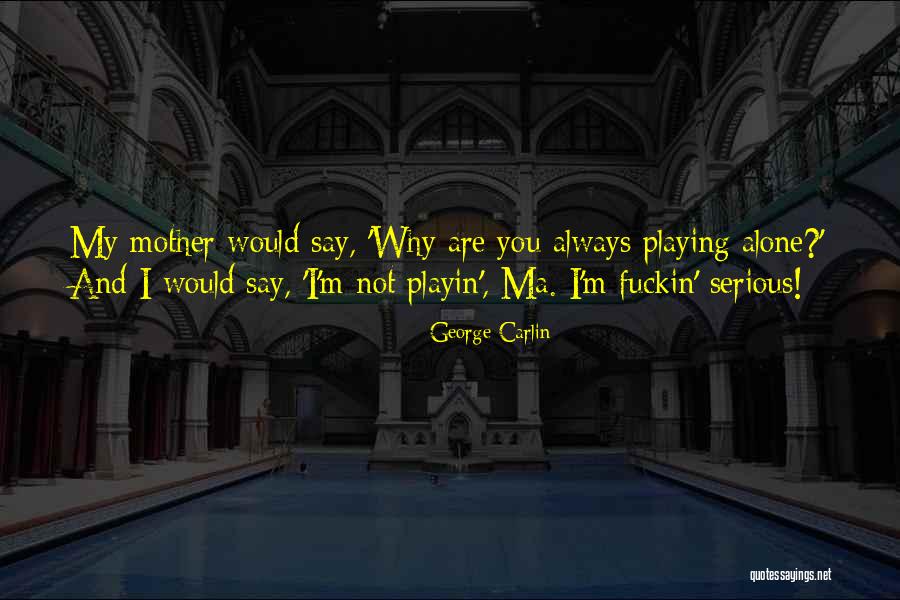 Kuha Mo Quotes By George Carlin Kuha Mo Quotes By George Carlin