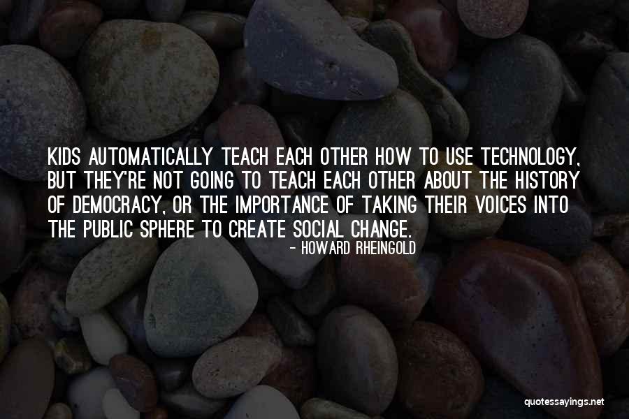 Kuha Mo Quotes By Howard Rheingold Kuha Mo Quotes By Howard Rheingold