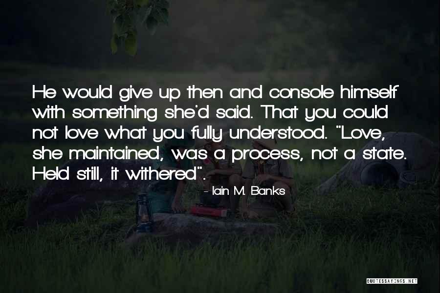 Kuha Mo Quotes By Iain M. Banks Kuha Mo Quotes By Iain M. Banks