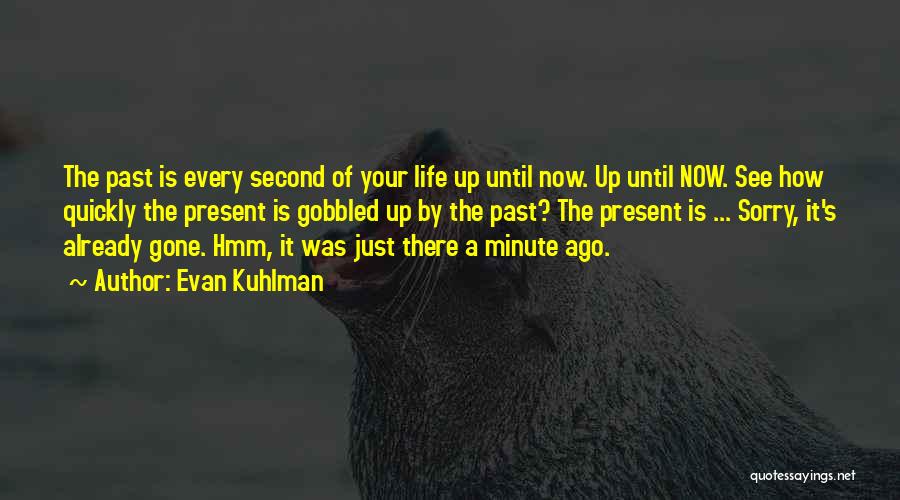 Kuhlman Quotes By Evan Kuhlman