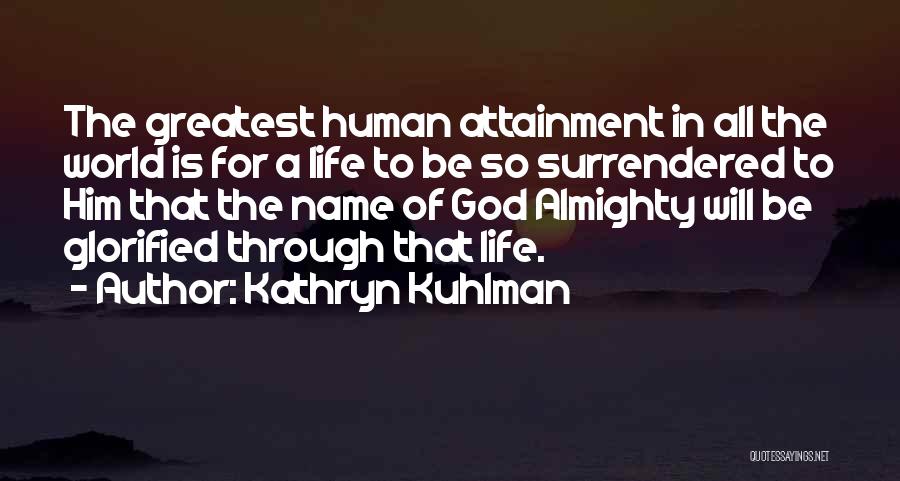 Kuhlman Quotes By Kathryn Kuhlman