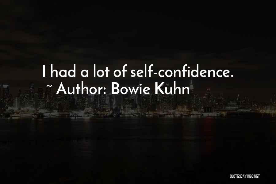 Kuhn Quotes By Bowie Kuhn